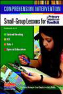 Comprehension Intervention Small-Group Lessons for the Primary Comprehension Toolkit  9780325028460 Front Cover