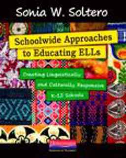 Schoolwide Approaches to Educating ELLs Creating Linguistically and Culturally Responsive K-12 Schools  9780325029221 Front Cover