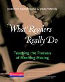 What Readers Really Do Teaching the Process of Meaning Making  9780325030739 Front Cover