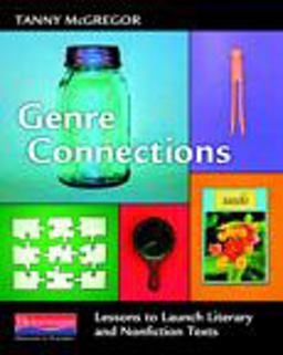 Genre Connections: Lessons to Launch Literary and Nonfiction Texts  9780325033969 Front Cover