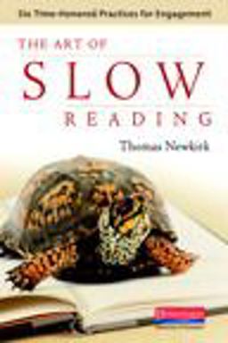 Art of Slow Reading Six Time-Honored Practices for Engagement  9780325037318 Front Cover