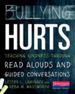 Bullying Hurts Teaching Kindness Through Read Alouds and Guided Conversations  9780325043562 Front Cover