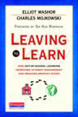 Leaving to Learn How Out-Of-School Learning Increases Student Engagement and Reduces Dropout Rates  9780325046044 Front Cover