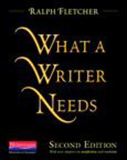 What a Writer Needs, Second Edition 2nd 9780325046662 Front Cover