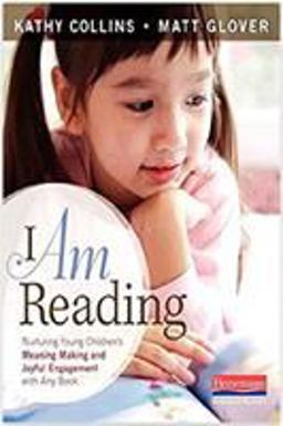 I Am Reading Nurturing Young Children's Meaning Making and Joyful Engagement with Any Book  9780325050928 Front Cover