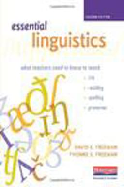 Essential Linguistics, Second Edition What Teachers Need to Know to Teach ESL, Reading, Spelling, and Grammar 2nd 9780325050935 Front Cover