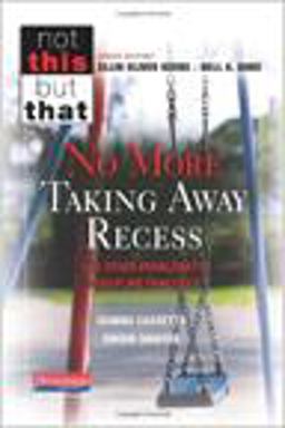 No More Taking Away Recess and Other Problematic Discipline Practices  9780325051147 Front Cover