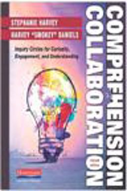 Comprehension and Collaboration, Revised Edition Inquiry Circles for Curiosity, Engagement, and Understanding 2nd 9780325062860 Front Cover