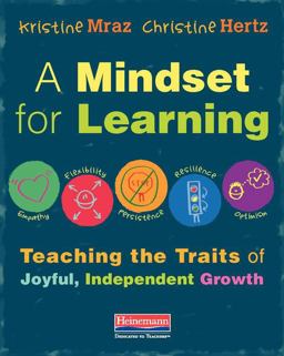 Mindset for Learning Teaching the Traits of Joyful, Independent Growth  9780325062884 Front Cover