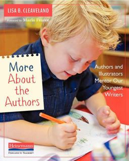 More about the Authors Authors and Illustrators Mentor Our Youngest Writers  9780325076751 Front Cover