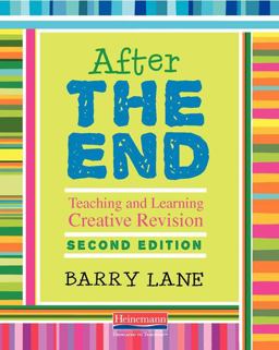 After the END, Second Edition Teaching and Learning Creative Revision 2nd 9780325077918 Front Cover