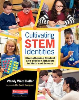 Cultivating STEM Identities Strengthening Student and Teacher Mindsets in Math and Science  9780325078205 Front Cover