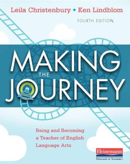 Making the Journey, Fourth Edition Being and Becoming a Teacher of English Language Arts 4th 9780325078212 Front Cover