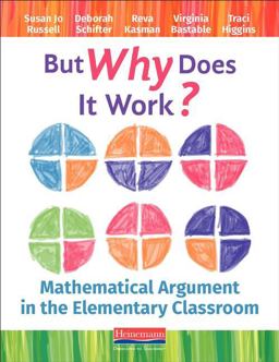 But Why Does It Work? Mathematical Argument in the Elementary Classroom  9780325081144 Front Cover