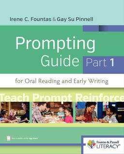 Fountas and Pinnell Prompting Guide, Part 1 for Oral Reading and Early Writing