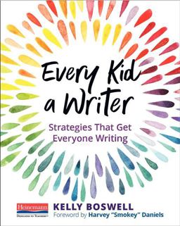 Every Kid a Writer Strategies That Get Everyone Writing  9780325092294 Front Cover