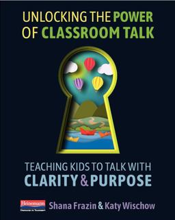 Reading Unlocking the Power of Classroom Talk  9780325098715 Front Cover