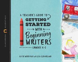 Writing A Teacher's Guide to Getting Started with Beginning Writers  9780325099149 Front Cover
