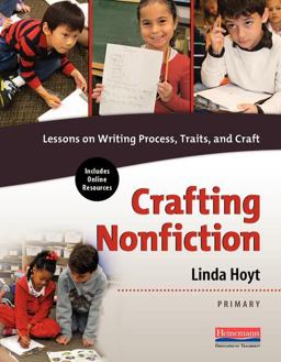 Crafting Nonfiction Primary Lessons on Writing Process, Traits, and Craft  9780325108728 Front Cover