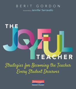 Joyful Teacher Strategies for Becoming the Teacher Every Student Deserves  9780325118291 Front Cover