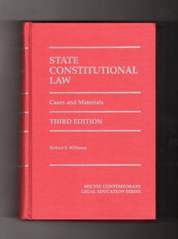 State Constitutional Law, Cases and Materials