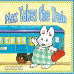 Reading 2007 Big Book Grade K Unit 5 Week 1 Max Takes the Train