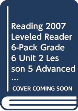 Reading 2007 Leveled Reader 6-Pack Grade 6 Unit 2 Lesson 5 Advanced Uncovering the Secrets of Ancient Egypt