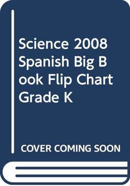 Science 2008 Spanish Big Book Flip Chart Grade K