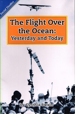 Reading 2011 Leveled Reader 5. 6. 4 below the Flight over the Ocean: Yesterday and Today Grade 5