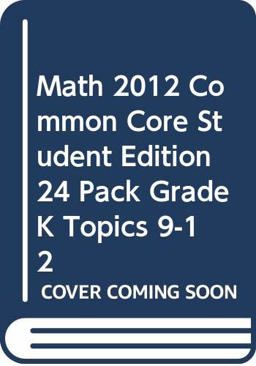 Math 2012 Common Core Student Edition 24 Pack Grade K Topics 9-12