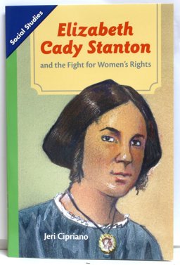 Social Studies 2013 Leveled Reader 6-Pack Grade 5 Chapter 07 below- Level: Elizabeth Cady Stanton and the Fight for Women's Rights