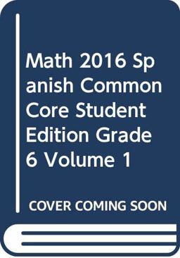 Math 2016 Spanish Common Core Student Edition Grade 6 Volume 1