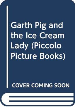 Garth Pig and the Ice Cream Lady