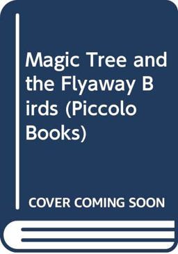 The Magic Tree and the Flyaway Birds