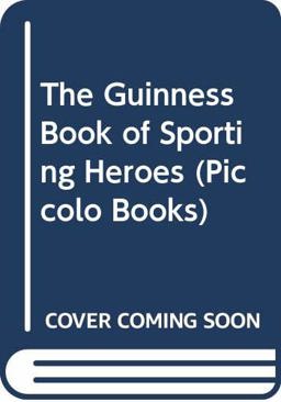 The Guinness Book of Sporting Heroes