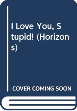 I Love You, Stupid!
