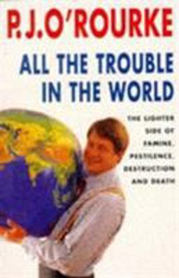 All the Trouble in the World All the Trouble in the World