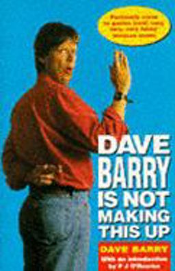 Dave Barry Is Not Making This Up