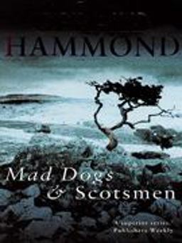Mad Dogs and Scotsmen Mad Dogs and Scotsmen