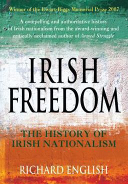 Irish Freedom The History of Nationalism in Ireland 2nd 9780330427593 Front Cover