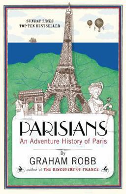 Parisians An Adventure History of Paris  9780330452458 Front Cover