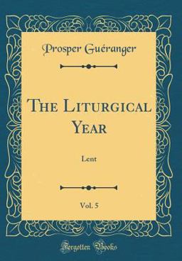 The Liturgical Year, Vol. 5