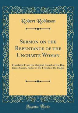 Sermon on the Repentance of the Unchaste Woman Sermon on the Repentance of the Unchaste Woman