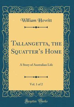 Tallangetta, the Squatter's Home, Vol. 1 Of 2