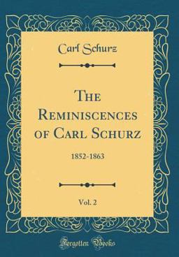 The Reminiscences of Carl Schurz, Vol. 2