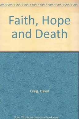 Faith, Hope and Death Faith, Hope and Death