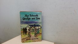 My Friends George and Tom My Friends George and Tom