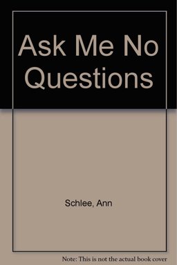 Ask Me No Questions