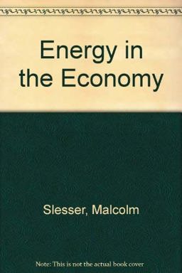 Energy in the Economy Energy in the Economy