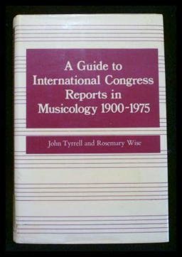 A Guide to International Congress Reports in Musicology, 1900-1975